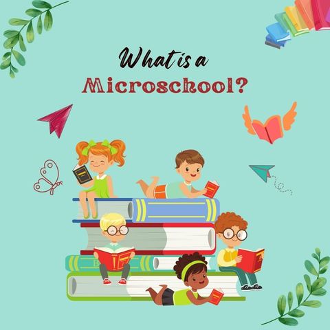 Episode 6- What is a Microschool?