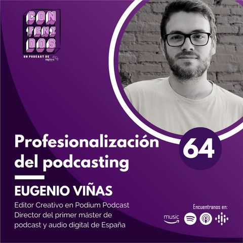 064. La Profesionalización en el Podcasting | Eugenio Viñas