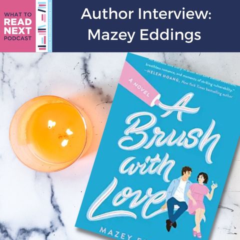 #467 Author Interview: A Brush With Love by Mazey Eddings