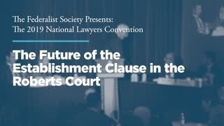 The Future of the Establishment Clause in the Roberts Court