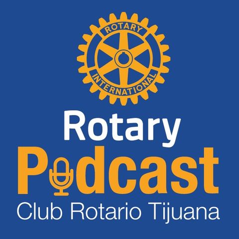 Episodio 28 - Club Rotario de Tijuana