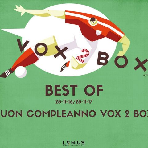 Episodio Best Of (28-11-16/28-11-17) - Buon compleanno Vox 2 Box