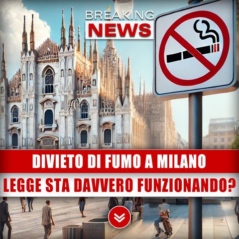Divieto Di Fumo A Milano: La Nuova Legge Sta Davvero Funzionando?