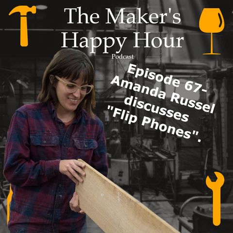 Episode 67- Amanda Russel discusses "Flip Phones".