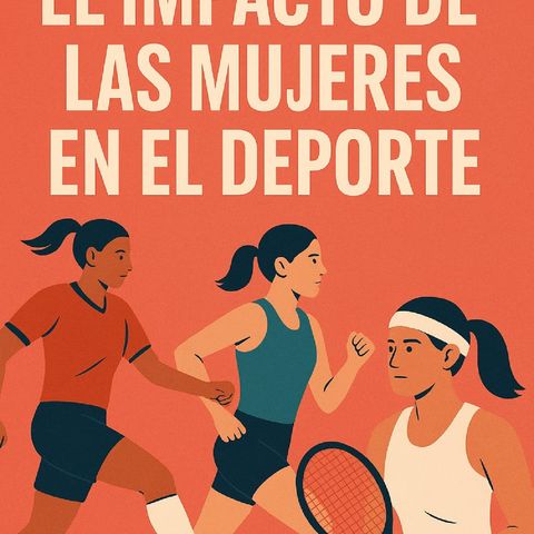 El impacto de las mujeres en el deporte