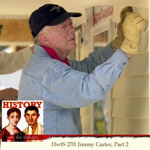 HwtS 270: Jimmy Carter, Part 2