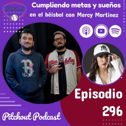 "Episodio 296: Cumpliendo metas y sueños en el béisbol con Mercy Martínez"