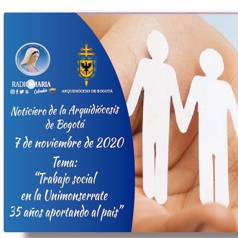 Noticiero de la arquidiócesis de Bogota 7nov20 Trabajo social en la Unimonserrate 35 años aportando al pais