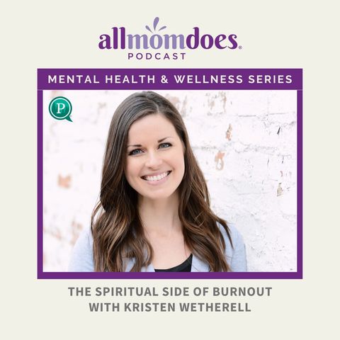 The Spiritual Side of Burnout with Kristen Wetherell