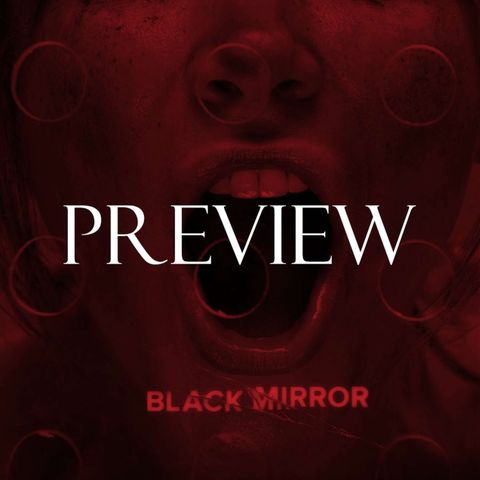 Preview: 227 - Black Mirror w/ Riley of Trash Future