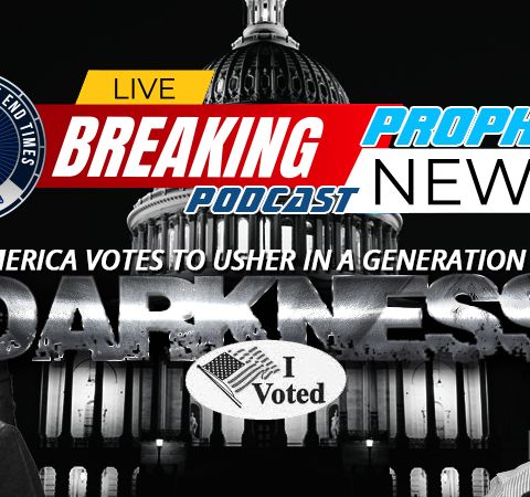 NTEB PROPHECY NEWS PODCAST: Americans Vote For New World Order