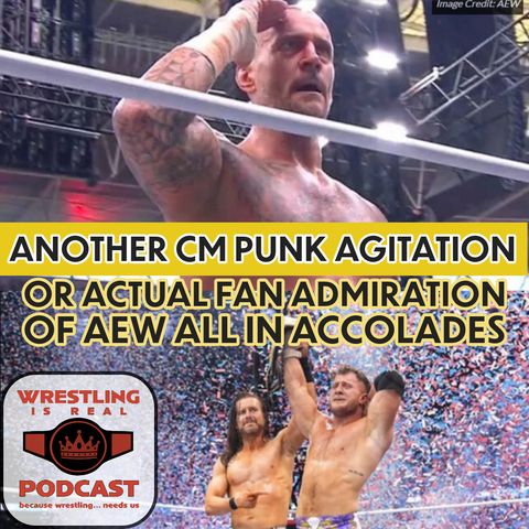 Another CM Punk Agitation or Giving AEW All In Accolades (ep.792)