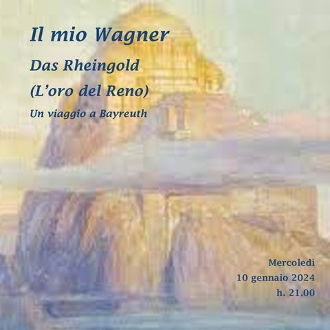 Il Mio Wagner - L'Oro del Reno