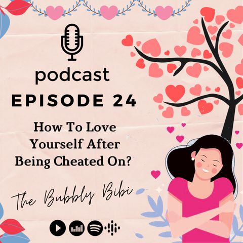 24. How To Love Yourself After Being Cheated On?