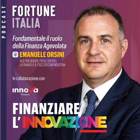Emanuele Orsini (Confindustria): fondamentale ruolo finanza agevolata