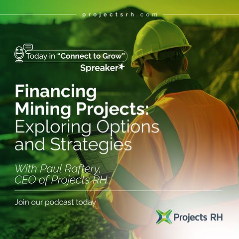 🎧 Financing Mining Projects: Exploring Options and Strategies
