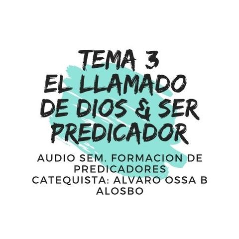 TEMA 3 EL LLAMADO DE DIOS A SER PREDICADOR