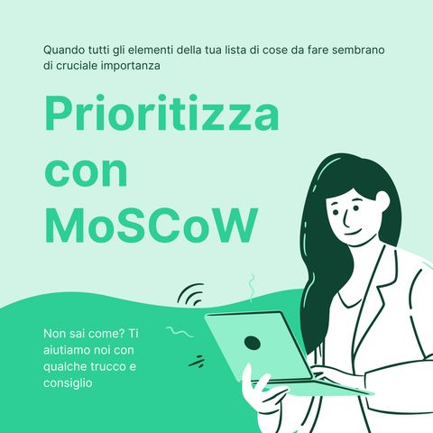 Metodi di prioritizzazione: MoSCoW