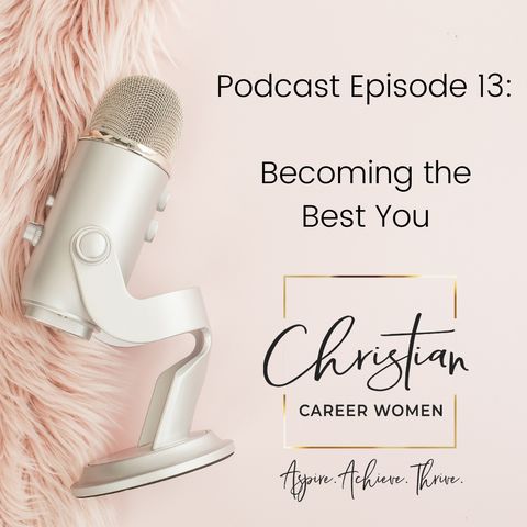 Episode 13: Becoming the Best You