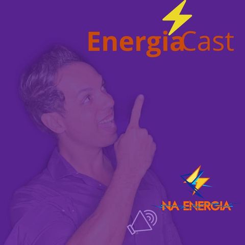 Na EnergiaCast no Ar!!!