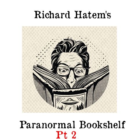 S03E49 Richard Hatem's Paranormal Bookshelf: pt 2 (Explicit)