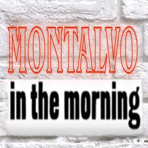 Episode 67 - Montalvo in the Morning