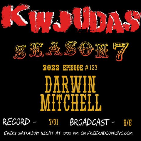 KWJUDAS S7 E127 - Darwin Mitchell