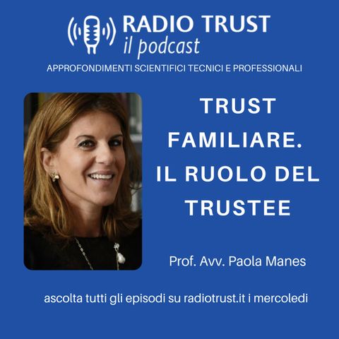 Trust familiare il ruolo del Trustee - Prof. Avv. Paola Manes