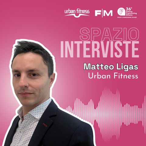 Intervista a Matteo Ligas - Urban Fitness