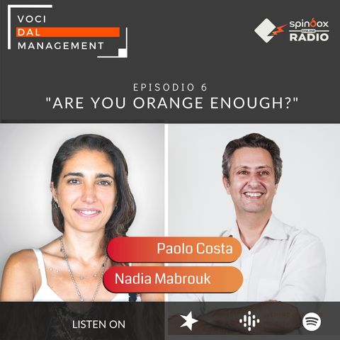Episodio 6 - ARE YOU ORANGE ENOUGH? - Intervista a Nadia Mabrouk, HR Recruiting Manager di Spindox
