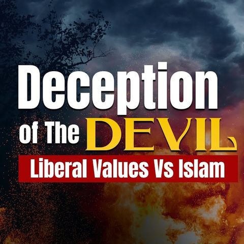 Liberal Values, A Deception Of Iblees