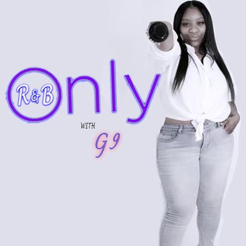 R&B ONLY W/ G9  EP#1