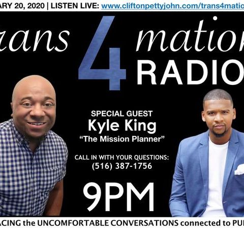 S1 E26: Kyle King Joins Clifton Pettyjohn on TRANS4MATION RADIO