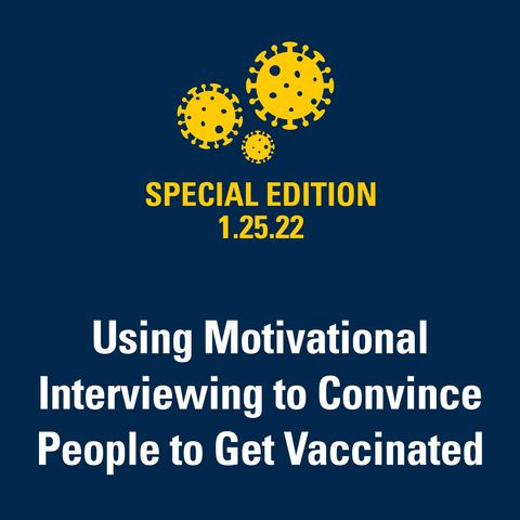 Using Motivational Interviewing to Convince People to Get Vaccinated