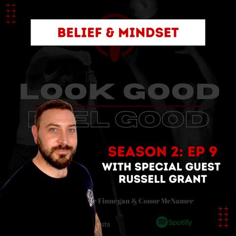 S2 Episode 9: Mindset & Building Self Belief With Special Guest Russell Grant
