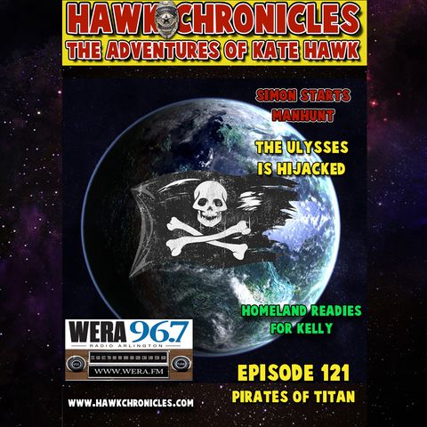 Episode 121 Hawk Chronicles "Pirates of Titan"