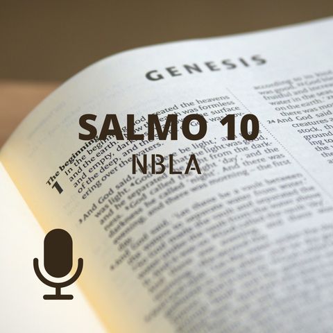 Salmo No 10 Oración pidiendo la caída de los impíos