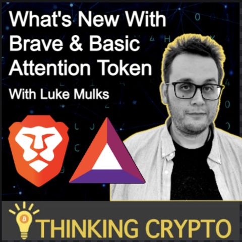 Luke Mulks Interview - Brave & Basic Attention Token (BAT) - Brave Talk & Search, Crypto Market