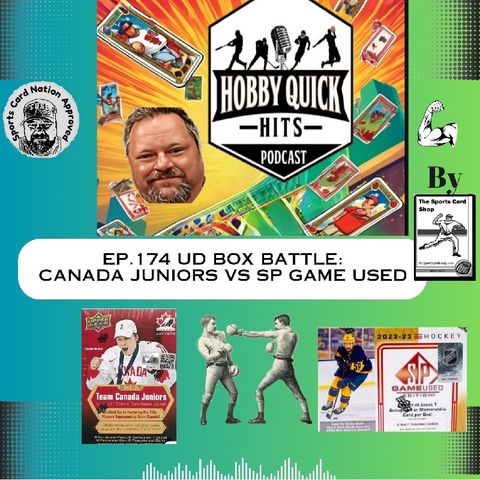 Hobby Quick Hits Ep.174 UD Box Battle: Canada Juniors vs SP Game Used