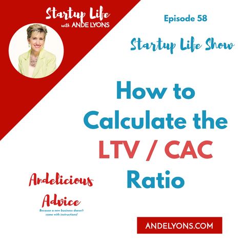 How to Calculate the LTV/CAC Ratio