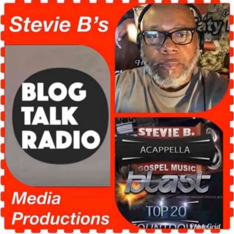 Stevie B's Acappella Gospel Music Blast - (Episode 154)