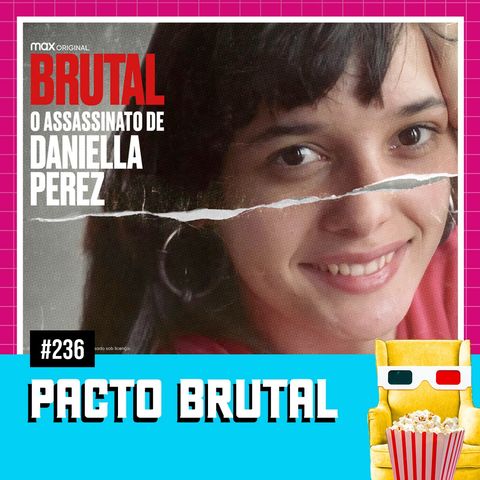 EP 236 - Pacto Brutal