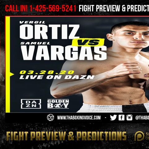 ☎️Vergil Ortiz Jr vs Samuel Vargas🔥March 28 at the “Fabulous” Forum❗️ Do You Like This Fight❓