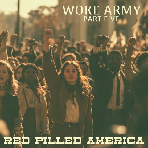 Woke Army (Part Five)