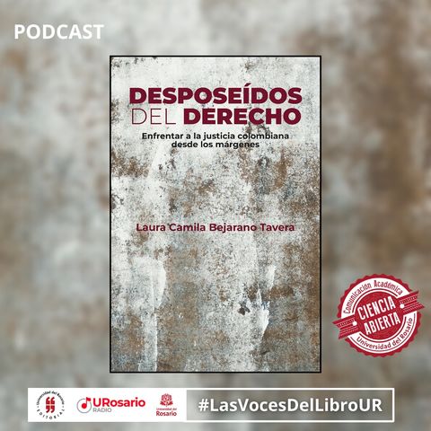 Desposeídos del derecho: enfrentar a la justicia colombiana desde los márgenes