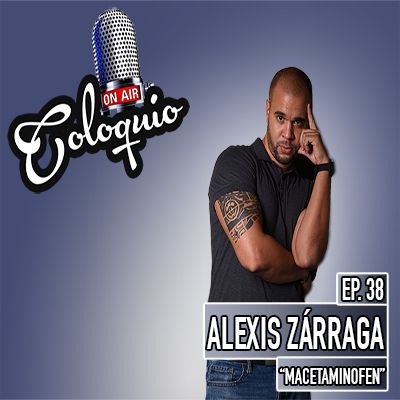 Episodio 38 Alexis Zárraga