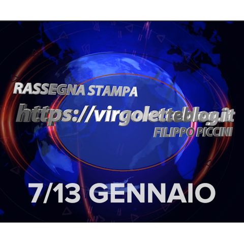 RASSEGNA STAMPA 7/13 gennaio | virgoletteblog.it
