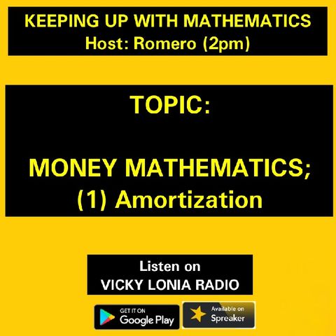 KEEPING UP WITH MATHS: Money Mathematics; AMOTISATION