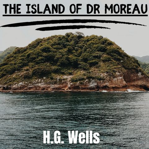 Section 1 - The Island of Dr. Moreau - H.G. Wells
