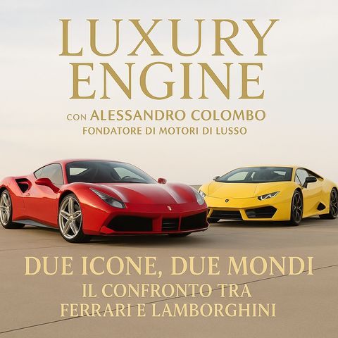 Due Icone, Due Mondi – Il Confronto tra Ferrari e Lamborghini